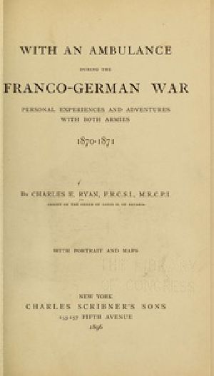 [Gutenberg 41689] • With an Ambulance During the Franco-German War / Personal Experiences and Adventures with Both Armies, 1870-1871